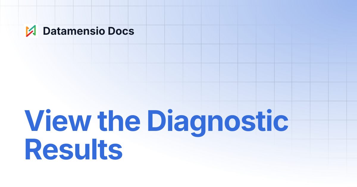 View the Diagnostic Results | Datamensio Docs