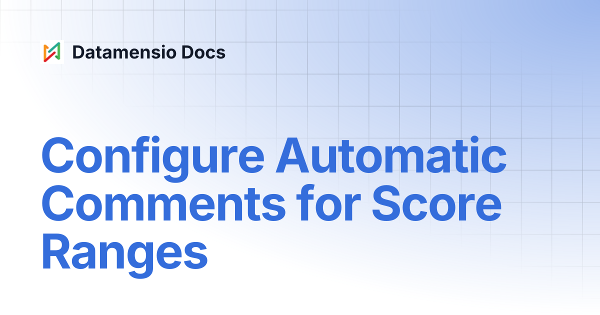 Configure Automatic Comments for Score Ranges | Datamensio Docs