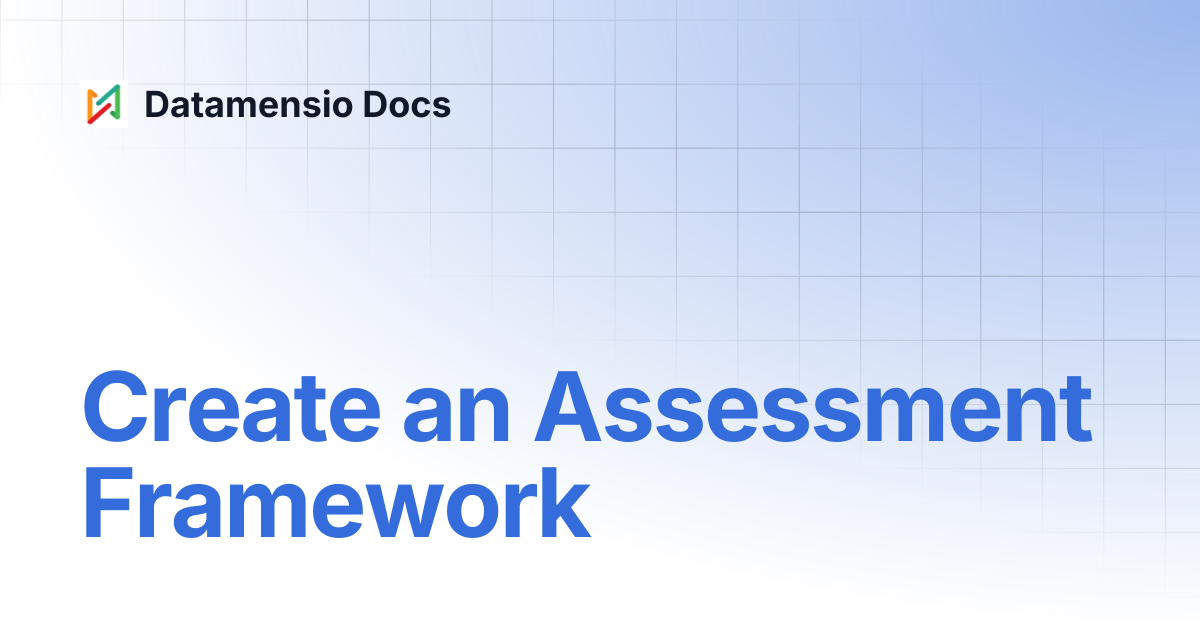 Create an Assessment Framework | Datamensio Docs