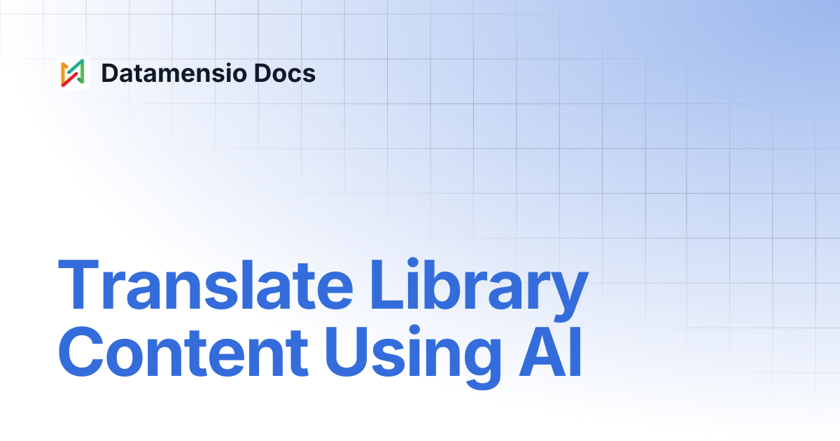Translate Library Content Using AI | Datamensio Docs